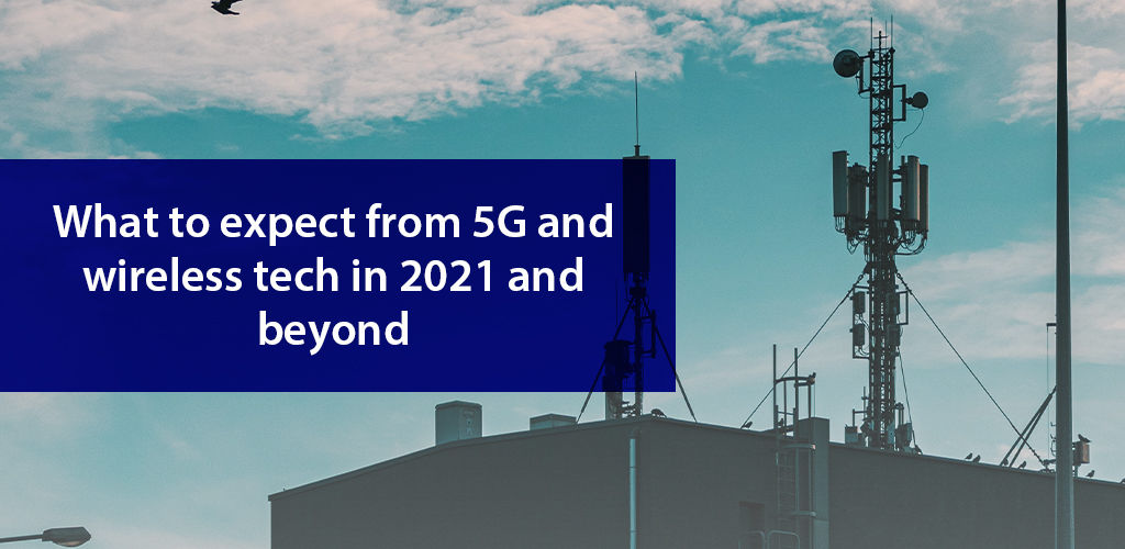 Getting Ready for a Future with 5G Wireless Tech